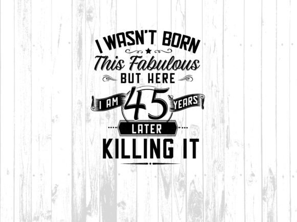 Make Every Moment Count: The Fabulous 45 Years Birthday Digital Download